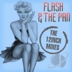 12 Inch Mixes by Flash &amp; The Pan
