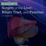 Blumgart&#039;s Surgery of the Liver, Biliary Tract and Pancreas