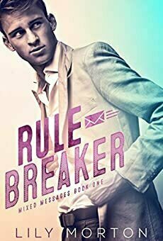 Rule Breaker (Mixed Messages, #1)