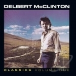 Classics, Volume 1 by Delbert McClinton