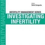 Infertility Management Series: Investigating Infertility