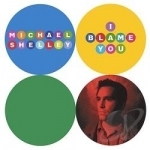 I Blame You by Michael Shelley