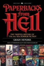 Paperbacks from Hell: The Twisted History of &#039;70s and &#039;80s Horror Fiction