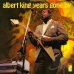 Years Gone By by Albert King