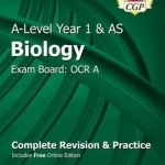 New A-Level Biology: OCR A Year 1 &amp; AS Complete Revision &amp; Practice with Online Edition: Exam Board: OCR A