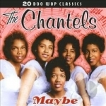 Maybe by The Chantels