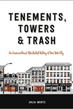 Tenements, Towers & Trash: An Unconventional Illustrated History of New York City