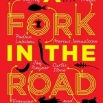 A Fork in the Road: Tales of Food, Pleasure and Discovery on the Road