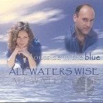 Outside in the Blue by All Waters Wise