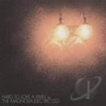 Hard to Love a Man by Magnolia Electric Co