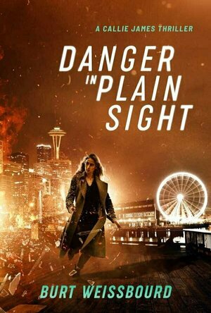 Danger in Plain Sight: A Callie James Thriller