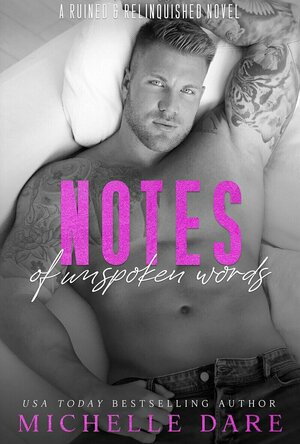 Notes of Unspoken Words (Ruined &amp; Relinquished #1)