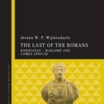 The Last of the Romans: Bonifatius - Warlord and Comes Africae