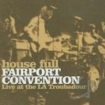 House Full: Live At The La Troubadour by Fairport Convention