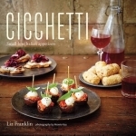 Cicchetti: Small-Bite Italian Appetizers