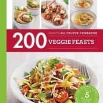 200 Veggie Feasts: Hamlyn All Colour Cookbook