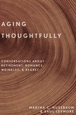 Aging Thoughtfully: Conversations about Retirement, Romance, Wrinkles, and Regret