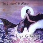 Color Of Water by Liquid Girlfriend