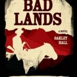 The Bad Lands: A Novel