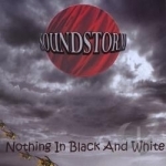 Nothing in Black &amp; White by SOUNDSTORM