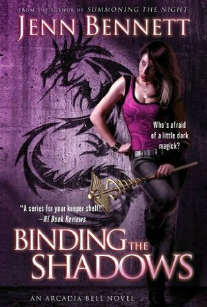 Binding the Shadows (Arcadia Bell, #3)