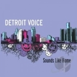 Sounds Like Home by Detroit Voice