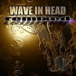 Remixed by Wave In Head