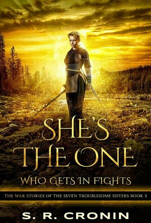 She&#039;s the One Who Gets in Fights (War Stories of the Seven Troublesome Sisters #3)