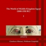 The World of Middle Kingdom Egypt (2000-1550 BC): Contributions on Archaeology, Art, Religion, and Written Sources; Middle Kingdom Studies I: Volume 1