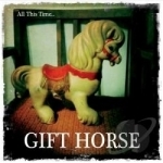 All This Time... by Gift Horse