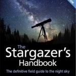 The Stargazer&#039;s Handbook: An Atlas of the Night Sky