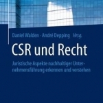 Csr Und Recht: Juristische Aspekte Nachhaltiger Unternehmensfuhrung Erkennen Und Verstehen