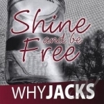 Shine &amp; Be Free by Whyjacks
