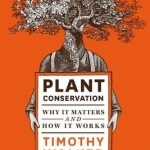 Plant Conservation: Why it Matters and How it Works