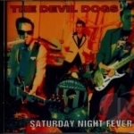 Saturday Night Fever by The Devil Dogs