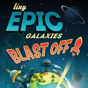 Tiny Epic Galaxies: BLAST OFF!