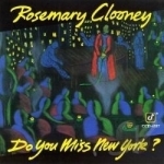 Do You Miss New York? by Rosemary Clooney
