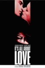 It&#039;s All About Love (2004)