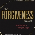 Forgiveness Project: Stories for a Vengeful Age