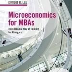 Microeconomics for MBAs: The Economic Way of Thinking for Managers