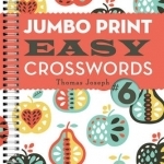 Jumbo Print Easy Crosswords: 6