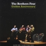 Golden Anniversary by The Brothers Four