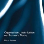 Organizations, Individualism and Economic Theory