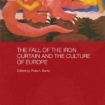 The Fall of the Iron Curtain and the Culture of Europe