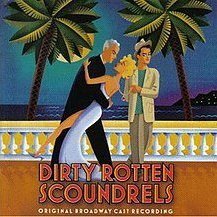 Dirty Rotten Scoundrels (Original Broadway Cast Recording) by David Yazbek