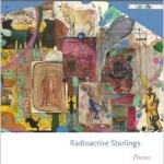 Radioactive Starlings: Poems