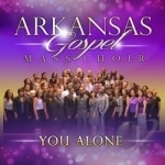 You Alone by Arkansas Gospel Mass Choir