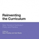 Reinventing the Curriculum: New Trends in Curriculum Policy and Practice