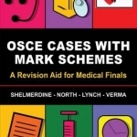 OSCE Cases with Mark Schemes: A Revision Aid for Medical Finals