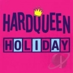 Holiday by Hard Queen